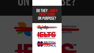 Are IELTS and the British Council LOWERING Your Score on Purpose?