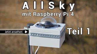 AllSky Kamera mit Raspberry Pi 4 und HQ Kamera - Installation - DIY - Teil 1