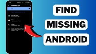 How to Find a Lost or Stolen Android Phone (2024)