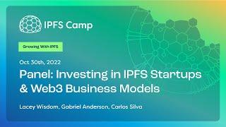 Investing in IPFS Startups & Web3 Business Models - Lacey Wisdom, Gabriel Anderson, Carlos Silva