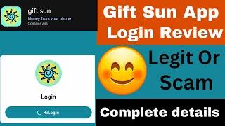 Gift Sun App Real or Fake | Gift Sun App Login Problem | Gift Sun App Not Working | Not Opening