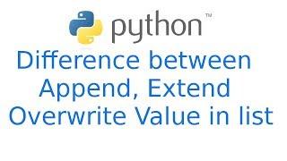 Difference between Extend & Append  overwrite value in python