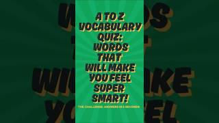 A to Z Vocabulary Quiz: Words That Will Make You Feel Super Smart! #quiz #trivia