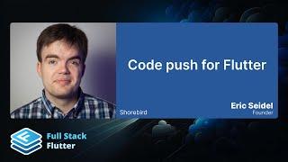 Eric Seidel: Code push for Flutter 