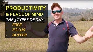 The 3 Types of Day: Free, Focus & Buffer | Finding Peace in Nature