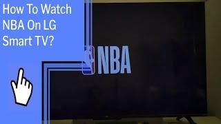 How To Watch NBA On LG Smart TV?