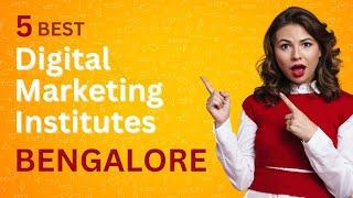 Top 5 Digital Marketing Institutes in Bangalore | Best Digital Marketing Institutes Contact Details