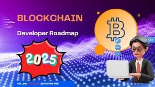 Blockchain Developer Roadmap 2025 | A Complete Guide to Blockchain Development