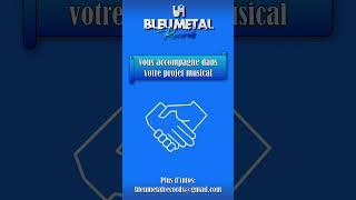 BleuMetalRecords vous accompagne dans votre projet musical