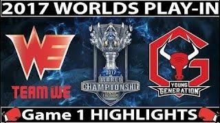 #1 WE vs YG Highlights Game 1 Worlds 2017 Elimination Day 1 | Team WE vs Young Generation