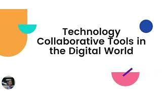 Technology Collaborative Tools in the Digital World