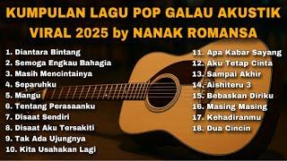 KUMPULAN LAGU POP GALAU AKUSTIK VIRAL 2025 by NANAK ROMANSA