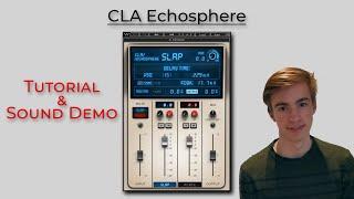 CLA Echosphere: Tutorial & Sound Demo