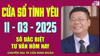 Nghe Cửa Sổ Tình Yêu Ngày 11/03/2025 | Số Đặc Biệt | Đinh Đoàn Tư Vấn Tình Yêu