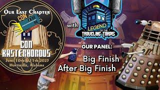 ► TLTT PRESENTS: CON KASTERBOROUS PANEL "BIG FINISH AFTER BIG FINISH"