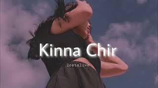 Kinna Chir (slowed reverb)