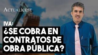 Cobro de IVA en contratos de obras públicas