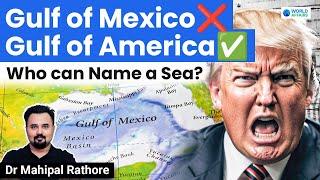 Gulf of America? Trump’s New Idea to Hurt Mexico | Explained by Dr Mahipal Rathore | World Affairs