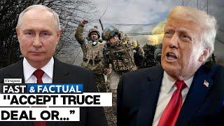 Fast and Factual LIVE: Trump Warns Russia, Says Blocking Ukraine Ceasefire Would Be Devastating