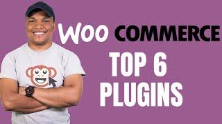 Top 6 WooCommerce Plugins