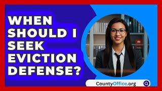 When Should I Seek Eviction Defense? - CountyOffice.org