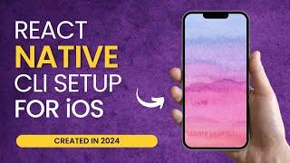 React Native CLI Setup for macOS (iOS) [Created in 2024]