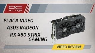 PC Garage – Video Review Placa video ASUS RX 460 STRIX GAMING O4G