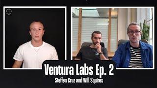 Ventura Labs Ep.  2  -  Steffen Cruz and Will Squires