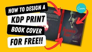 How To Design A PRINT Book Cover For Amazon KDP For Beginners! EASY Canva Tutorial | Book Covers DIY