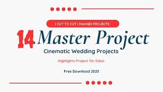 Top 14 Edius Master Cinematic Wedding Projects | Cut to Cut | Free Download 2025