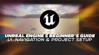 Unreal Engine 5 Beginner’s Guide: UI, Navigation & Project Setup