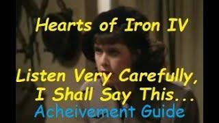 Hearts of Iron IV - Listen Very Carefully, I Shall Say This... Achievement Guide