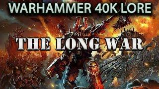 THE LONG WAR (WARHAMMER 40K LORE)