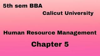 | 5th sem BBA Calicut University | Human Resource Management Chapter 5|