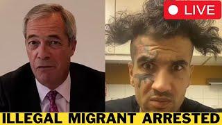  LIVE: Migrant Who Threatened Nigel Farage ARRESTED