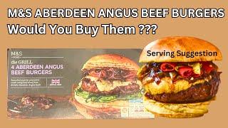 M&S Aberdeen Angus Beef Burgers Would You Buy Them ?