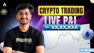 Crypto Trading Live P&L X,XX,XXX | By Ayush Thakur |