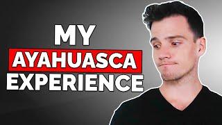 I Tried Ayahuasca And Finally Understood Myself