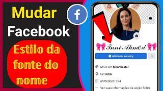 Como alterar o estilo da fonte do nome do Facebook | Como posso deixar meu nome no FB elegante |