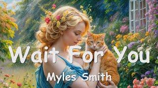 Myles Smith – Wait For You (Lyrics) 