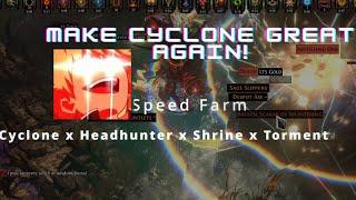 POE 3.25 CYCLONE X HEADHUNTER X TORMENT X SHRINE ( UNSTOPPABLE JUGGERNAUT NODE) SPEED FARMING T17!