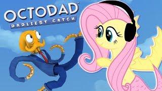 Fluttershy plays Octodad  | Now I'm Octoshy! *blurbburb*