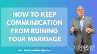 How To Keep Communication From Ruining Your Marriage | Paul Friedman