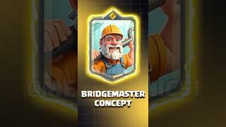 BridgeMaster card concept! #clashroyale