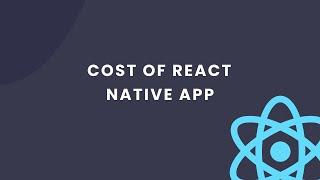 How Much Does a React Native App Cost