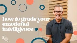 How To Grade Your Emotional Intelligence | EQ with Mike Foster