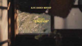 Enough [Official Lyric Video] | Alive Church Worship, Joshua Lane