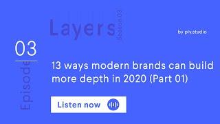 13 ways modern brands can build more depth in 2020 - Part 1