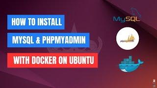 How to install MySQL and phpMyAdmin with Docker on Ubuntu