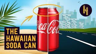 Why Soda Cans are Shaped Differently in Hawaii